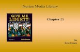 Chapter 25 Norton Media Library by Eric Foner. II.The Kennedy Presidency A.John F. Kennedy (JFK) 1.Image of glamour, dynamism 2.Inaugural themes a.“…new.