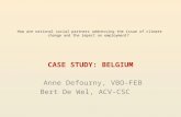 How are national social partners addressing the issue of climate change and the impact on employment? CASE STUDY: BELGIUM Anne Defourny, VBO-FEB Bert De.