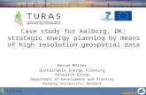 Case study for Aalborg, DK: strategic energy planning by means of high resolution geospatial data Bernd Möller Sustainable Energy Planning Research Group.