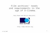 1 JTS June 2007 Film archives’ needs and requirements in the age of D-Cinema. Paul Read and Nicola Mazzanti .