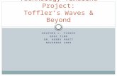 HEATHER L. FISHER EDUC 7100 DR. HENRY PRATT NOVEMBER 2009 Technology Timeline Project: Toffler’s Waves & Beyond.