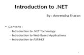 Introduction to.NET Content : – Introduction to.NET Technology – Introduction to Web Based Applications – Introduction to ASP.NET 1 By : Amrendra Sharan.