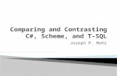 Joseph P. Mohr. 1. C# Overview 2. Scheme Overview 3. T-SQL Overview 4. Language Comparisons 5. Conclusions.