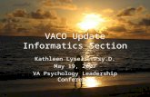 VACO Update Informatics Section Kathleen Lysell, Psy.D. May 19, 2007 VA Psychology Leadership Conference.