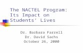The NACTEL Program: Its Impact on Students’ Lives Dr. Barbara Farrell Dr. David Sachs October 26, 2000.