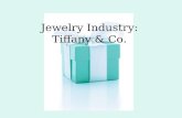 Jewelry Industry: Tiffany & Co.. The Jewelry Industry Jewelry dates back to 75,000 years ago Uses of jewelry: wealth, status, membership, etc. The industry.