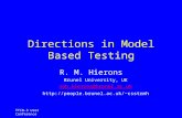 TTCN-3 User Conference Directions in Model Based Testing R. M. Hierons Brunel University, UK rob.hierons@brunel.ac.uk csstrmh.