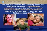 Www.TheNationalCouncil.org The National Council for Community Behavioral Healthcare represents 1700 community organizations that provide safety-net mental.