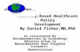 Recovery-Based Healthcare Policy Development By Daniel Fisher,MD,PhD As Illustrated by Recommendations by Groundhogs Advocacy Group to Massachusetts Dual.