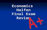 Economics Halfen Final Exam Review. What is scarcity? Scarcity is the idea that there are a limited amount of resources to meet unlimited wants and needs.