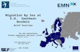 CO-FINANCED BY THE EUROPEAN COMMISSION Migration by Sea at E.U. Southern Borders Brief Overview “On the waterfront: Global migration and port cities” Round.