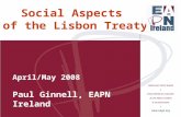 Social Aspects of the Lisbon Treaty April/May 2008 Paul Ginnell, EAPN Ireland.