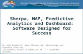 Sherpa, MAP, Predictive Analytics and Dashboard: Software Designed for Success Dr. Bob Bramucci, Vice Chancellor, Technology and Learning Services Jim.