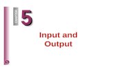 5 55 CHAPTER Input and Output. 5 Objectives: To understand that input and output devices are essentially translators. To understand that input devices.