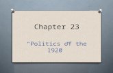 Chapter 23 “Politics of the 1920”. 3 trends common to America in 1920’s O Renewed isolationism: U.S. began to pull away from involvement in foreign affairs.