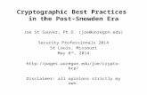 Cryptographic Best Practices in the Post-Snowden Era Joe St Sauver, Ph.D. (joe@uoregon.edu) Security Professionals 2014 St Louis, Missouri May 8 th, 2014.