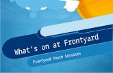 What’s on at Frontyard Frontyard Youth Services. Melbourne Youth Support Service (MYSS) Telephone Information and Referral Services provides state-wide.