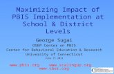 Maximizing Impact of PBIS Implementation at School & District Levels George Sugai OSEP Center on PBIS Center for Behavioral Education & Research University.