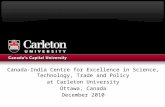 Canada-India Centre for Excellence in Science, Technology, Trade and Policy at Carleton University Ottawa, Canada December 2010.