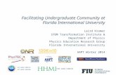 Facilitating Undergraduate Community at Florida International University Laird Kramer STEM Transformation Institute & Department of Physics Physics Education.