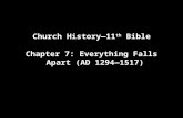 Church History—11 th Bible Chapter 7: Everything Falls Apart (AD 1294—1517)
