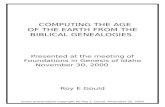 COMPUTING THE AGE OF THE EARTH FROM THE BIBLICAL GENEALOGIES Presented at the meeting of Foundations in Genesis of Idaho November 30, 2000 Roy E Gould.
