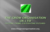 Www.thegroworganisation.org.  the Grow Organisation UK Ltd is an innovative umbrella social enterprise.  We offer recognised training and qualifications,