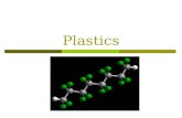 Plastics. Plastics Background  Definition the term plastics, as it is commonly used today refers to a large group of synthetic materials which are made.