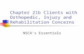 Chapter 21b Clients with Orthopedic, Injury and Rehabilitation Concerns NSCA’s Essentials.