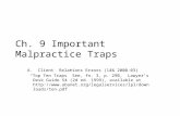 Ch. 9 Important Malpractice Traps A. Client Relations Errors (14% 2000-03) “Top Ten Traps” See, fn. 3, p. 290, Lawyer’s Desk Guide 54 (2d ed. 1999), available.
