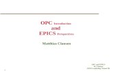 OPC and EPICS M. Clausen EPICS workshop Trieste’99 1 OPC Introduction and EPICS Perspectives Matthias Clausen.