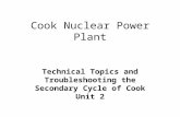 Cook Nuclear Power Plant Technical Topics and Troubleshooting the Secondary Cycle of Cook Unit 2.