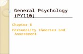 General Psychology (PY110) Chapter 8 Personality Theories and Assessment.