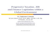 Www.carajkumarradukia.com1 1 Progressive Taxation, HR and Finance Legislation within a Global Environment CA. Rajkumar S Adukia B.Com (Hons.) FCA, ACS,