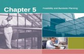 Chapter 5 Feasibility and Business Planning. Developing a Business Concept Once you have an idea for a new business, define it by writing a clear and.