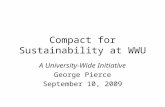 Compact for Sustainability at WWU A University-Wide Initiative George Pierce September 10, 2009.