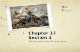 Chapter 17 Section 1 The Emancipation Proclamation Mrs. Enright.