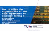 How to align the organization of the CREM- department to strategy during a recession Thijs Ploumen Rianne Appel-Meulenbroek ( h.a.j.a.appel@tue.nl) Jos.