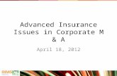 Advanced Insurance Issues in Corporate M & A April 18, 2012.