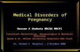 Medical Disorders of Pregnancy Hassan A Shehata MRCOG MRCPI Consultant Obstetrician, Gynaecologist & Obstetric Physician Epsom & St. Helier University.