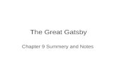 The Great Gatsby Chapter 9 Summery and Notes. Summary It’s now two years later and N ICK is recounting his memories of the days shortly after G ATSBY.