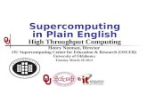Supercomputing in Plain English Supercomputing in Plain English High Throughput Computing Henry Neeman, Director OU Supercomputing Center for Education