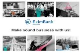 1 Make sound business with us!. 2 EximBank Mission  EximBank was established in 1992 according to the traditional ECA model, to promote Romanian exports.