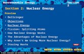 Nonrenewable EnergySection 2 Section 2: Nuclear Energy Preview Bellringer Objectives Nuclear Energy Fission: Splitting Atoms How Nuclear Energy Works The.