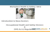 Workplace Health & Safety: Intro Introduction to Nova Scotia’s Occupational Health and Safety Division & OHS Act & Regulations.