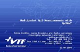 Multipoint QoS Measurements with QoSMeT Pekka Perälä, Jarmo Prokkola and Marko Jurvansuu Converging Networks Laboratory - VTT pekka.perala@vtt.fi Tel: