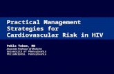 Practical Management Strategies for Cardiovascular Risk in HIV Pablo Tebas, MD Associate Professor of Medicine University of Pennsylvania Philadelphia,