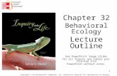 1 Chapter 32 Behavioral Ecology Lecture Outline See PowerPoint Image Slides for all figures and tables pre-inserted into PowerPoint without notes. Copyright.