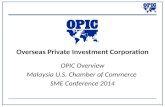 Overseas Private Investment Corporation OPIC Overview Malaysia U.S. Chamber of Commerce SME Conference 2014.