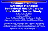 Findings from the SAMHSA Managed Behavioral Health Care in the Public Sector Study Judith A. Cook, Ph.D. Professor and Director Center for Mental Health.